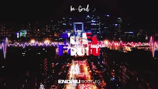 IN GRID - Tu Es Foutu ENDRIU BOOTLEG 2022 🇫🇷