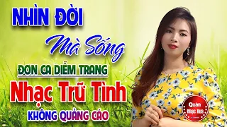 NHÌN ĐỜI MÀ SỐNG, Đơn Ca DIỄM TRANG ➤ LK Bolero Disco Gái Xinh KHÔNG QUẢNG CÁO NGỌT LỊM TIM