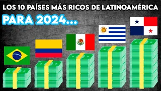LOS 10 PAÍSES MÁS RICOS DE LATINOAMÉRICA PARA 2024 (ENGLISH SUBTITLES)