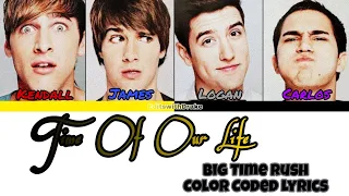 Time Of Our Life- Big Time Rush (Color Coded Lyrics)