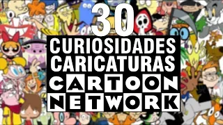 30 CURIOSIDADES de CARICATURAS DEL VIEJO CARTOON NETWORK