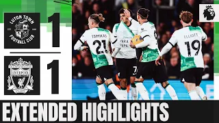 EXTENDED HIGHLIGHTS: Luton Town 1-1 Liverpool | Luis Diaz injury time equaliser!