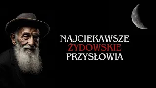 75 żydowskich mądrości! Najciekawsze przysłowia żydowskie i cytaty żydowskie!