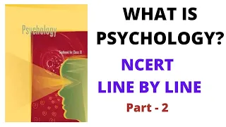 What Is Psychology? || Part - 2 || Ncert Line By Line ||