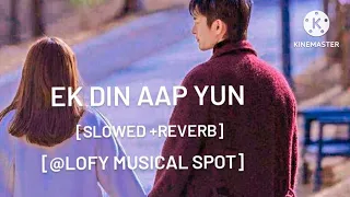 ek din aap yun hamko [slowed +reverb] [kumar Sanu] [alka Yagnik] [yes boss] #lofi #love #kumarsanu