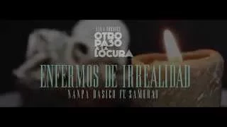 Enfermos de Irrealidad - Nanpa Básico Ft. Samurai (Video Flyer)