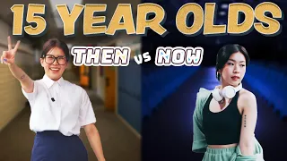 15 year olds Then vs Now