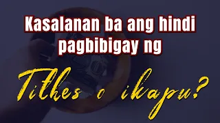 Kasalanan ba ang hindi pagbibigay ng tithes or ikapu?