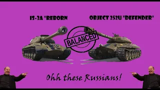 IS-3A vs Object 252U - Balanced! [Reupload]