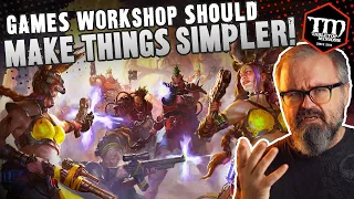 I Think GW Should Make Things SIMPLER!