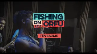 Téveszme - Fishing on Orfű 2018 (Teljes koncert)