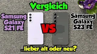 Samsung Galaxy S21 FE vs Samsung Galaxy S23 FE - ...lieber alt oder neu?