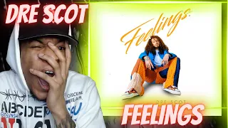 DIDNT EXPECT THIS... DRE SCOT - FEELINGS | REACTION