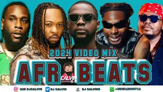 AFROBEATS VIDEO MIX 2024 l NEW VIDEO MIX 2024 lDJ CALVIN l TWE TWE,BIG BALLERS,EGWU,PEPE,10 BOTTLES