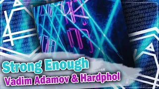 Vadim Adamov & Hardphol - Strong Enough