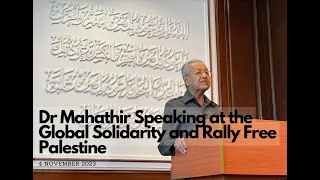 Dr Mahathir Speaking at the Global Solidarity and Rally Free Palestine