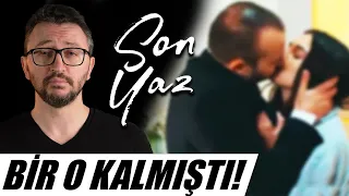 SON YAZ Dizi İncelemesi - İnanması Zor ama...