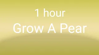 Grow A Pear [1 hour]