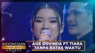 TIARA ANDINI FEAT ADE GOVINDA - TANPA BATAS WAKTU | INDONESIAN DRAMA SERIES AWARDS 2021