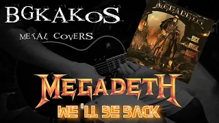 Megadeth - We'll Be Back (Full Cover) | BGkakos (feat. Julian Hall)