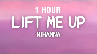 [1 HOUR] Rihanna - Lift Me Up (Lyrics) Wakanda Forever