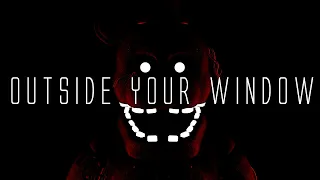 [] SFM/FNaF [] Outside Your Window | FNAF HELP WANTED SONG by APAngryPiggy