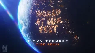 Timmy Trumpet - World At Our Feet (VIZE Remix)