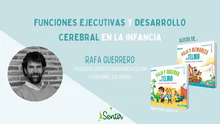 Funciones ejecutivas y desarrollo cerebral en la infancia con Rafa Guerrero