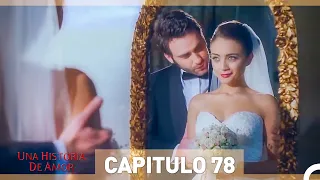 Una Historia De Amor - Capitulo 78 (Espanol Doblado)