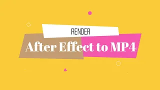 Render Adobe After Effect to MP4