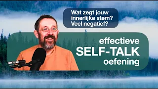 WAT ZEGT JOUW INNERLIJKE STEM? VEEL NEGATIEF? [EFFECTIEVE 'SELF-TALK' OEFENING]