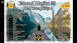 Edward Playlist 23 OPM Tunog Kalye 1    .... Tunog Kalye 90's