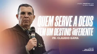 QUEM SERVE A DEUS TEM UM DESTINO DIFERENTE | PR. CLAUDIO GAMA | AD BRÁS ITAPEVI | JANEIRO PROFÉTICO