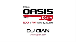 DJ GIAN - RADIO OASIS MIX 43 (Rock and Pop Español - Ingles 80's & 90's)