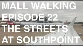 Mall Walking Episode 22 - The Streets at Southpoint (Durham, NC) #mallwalk