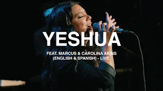 Yeshua - (English & Spanish) Feat. Marcus & Carolina Akins - LIVE