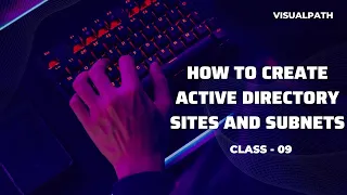 How to Create Active Directory Sites and Subnets | Windows Server  || Session 09 By Visualpath