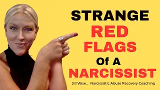 Strange RED FLAGS of a Narcissist