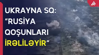 Ruslar canlı qüvvə və texnika itirsə də, irəliləyir – APA TV