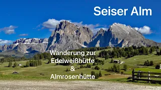 Seiser Alm! Wanderung zur Edelweiß- und Almrosenhütte 🌹