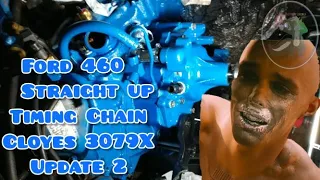 Ford 460 STraight up Timing Chain Cloyes 3079x Update 2