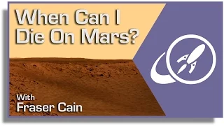 When Can I Die on Mars? SpaceX's Plans to Colonize Mars