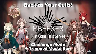 [Arknights] MB-EX-8 | Back to Your Cells! (Challenge Mode + Trimmed Medal Run)