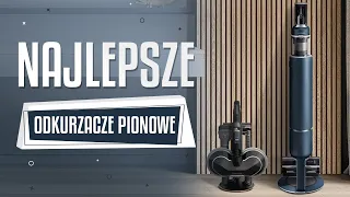 NAJLEPSZE odkurzacze pionowe? RANKING TOP 7