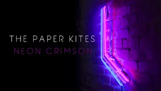 The Paper Kites - Neon Crimson (twelvefour)