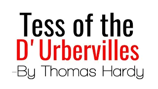 TESS OF THE D’URBERVILLES by: Thomas Hardy In hindi Summary Explanation and full analysis