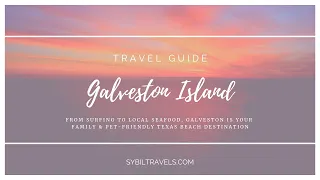 Travel Guide to Galveston Island, Texas