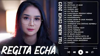 REGITA ECHA "PEDIH" | AKUSTIK LAGU INDONESIA 2023 | REGITA ECHA FULL ALBUM TERBARU 2023