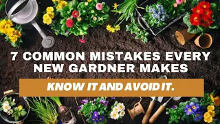 7 common mistakes every gardening beginner makes. #gardeningforbeginners #gardeningtips #greengarden