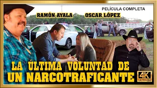 "LA ÚLTIMA VOLUNTAD DE UN NARCOTRAFICANTE" con  Ramon Ayala y Oscar López Peliculas completas